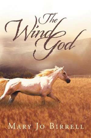 The Wind God de Mary Jo Birrell