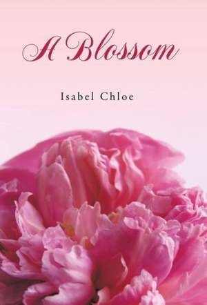 Isabel Chloe: Blossom