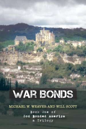 War Bonds de Michael W. Weaver