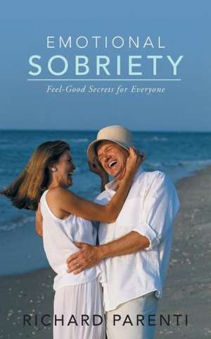 Emotional Sobriety de Richard Parenti