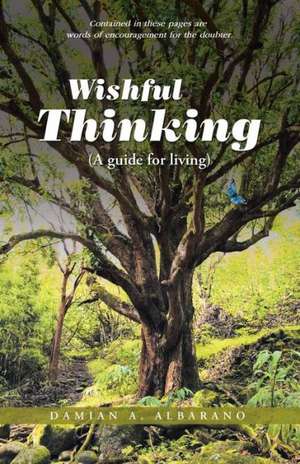 Wishful Thinking (a Guide for Living) de Damian a. Albarano