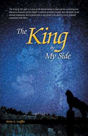 The King by My Side de Kerry a. Loeffler