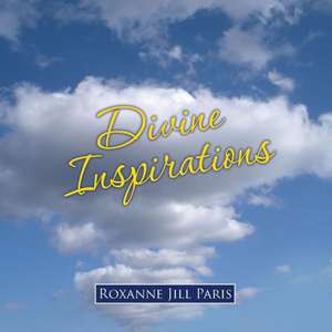 Divine Inspirations de Roxanne Jill Paris