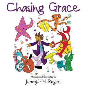 Chasing Grace de Jennifer H. Rogers