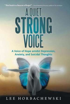 A Quiet Strong Voice de Lee Horbachewski