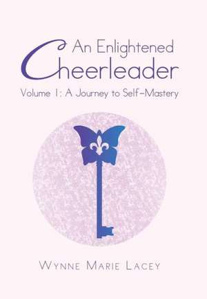 An Enlightened Cheerleader de Wynne Marie Lacey