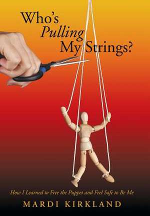 Who's Pulling My Strings? de Mardi Kirkland