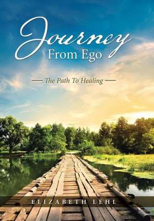 Journey from Ego de Elizabeth Lehl