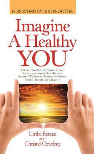 Imagine a Healthy You de Ulrike Berzau