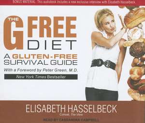 The G-Free Diet: A Gluten-Free Survival Guide de Cassandra Campbell