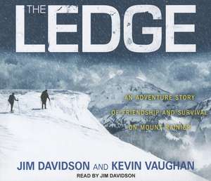 The Ledge: An Adventure Story of Friendship and Survival on Mount Rainier de Jim Davidson