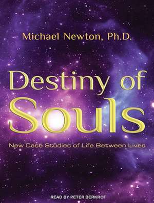 Destiny of Souls: New Case Studies of Life Between Lives de Peter Berkrot