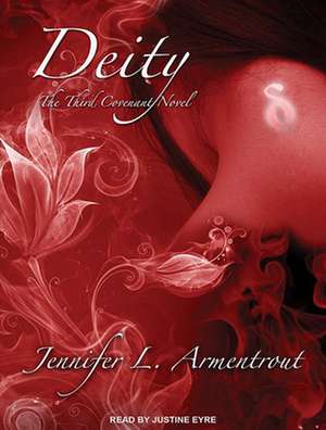 Deity: The Third Covenant Novel de Justine Eyre