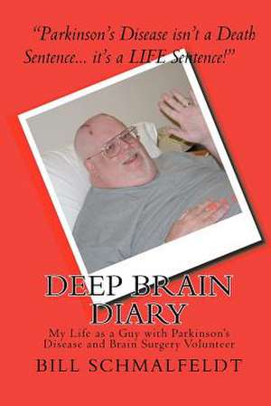 Deep Brain Diary de Bill Schmalfeldt