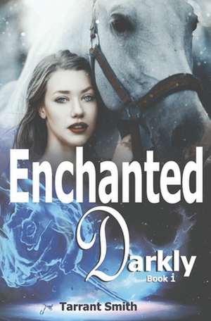 Enchanted Darkly de Tarrant Smith