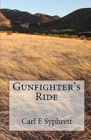 Gunfighter's Ride de Carl E. Syphrett