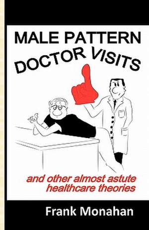 Male Pattern Doctor Visits de Frank Monahan