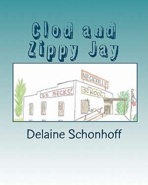 Clod and Zippy Jay de Delaine Schonhoff