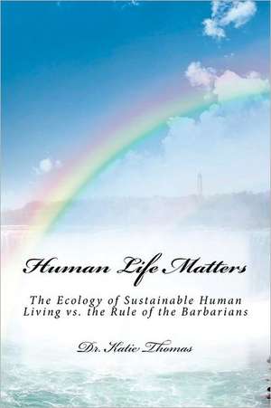 Human Life Matters de Katie Thomas