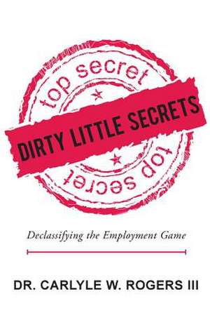 Dirty Little Secrets de Carlyle W. III Rogers