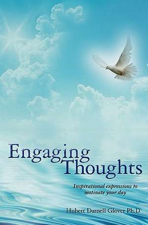 Engaging Thoughts de Hubert Darnell Glover Ph. D.