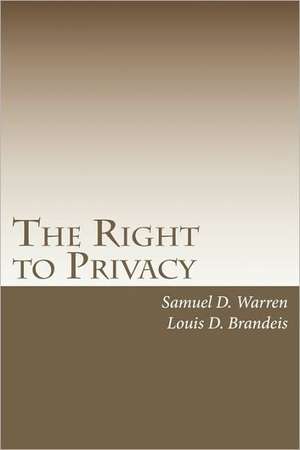 The Right to Privacy de Samuel D. Warren