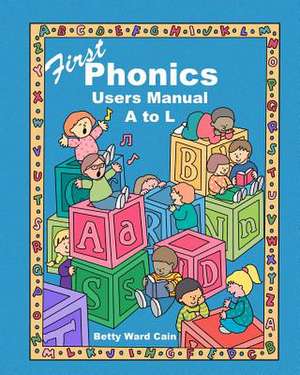 First Phonics Users Manual de Betty Ward Cain