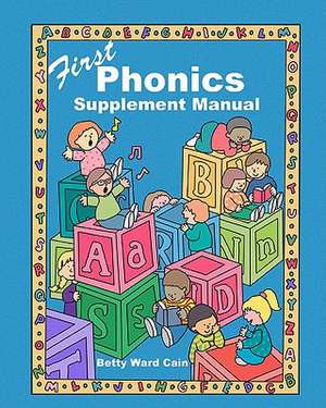 First Phonics Supplement Manual de Betty Ward Cain