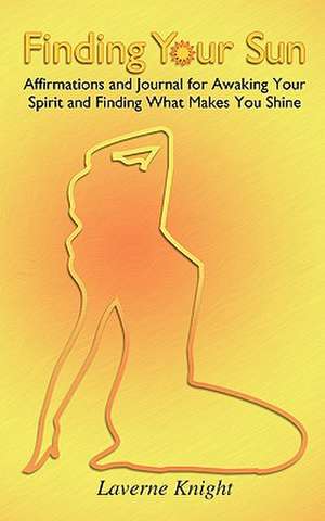 Finding Your Sun de Laverne Knight