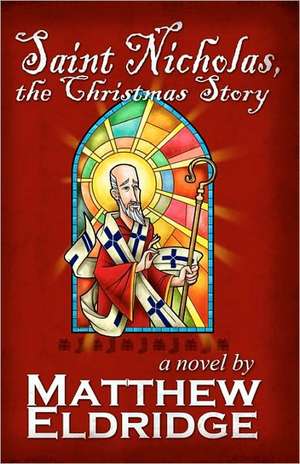 Saint Nicholas, the Christmas Story de Matthew Eldridge