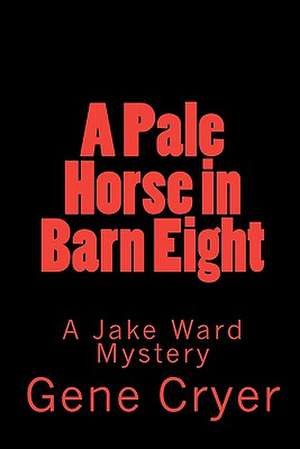 A Pale Horse in Barn Eight de Cryer Gene