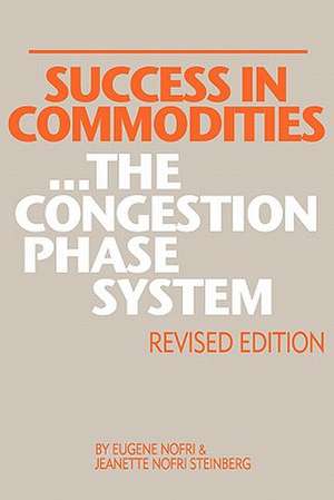 Success in Commodities...the Congestion Phase System de Eugene Nofri