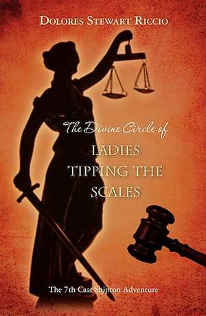 The Divine Circle of Ladies Tipping the Scales de Dolores Stewart Riccio