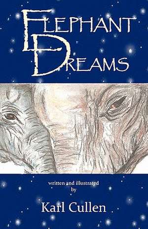 Elephant Dreams de Karl Cullen