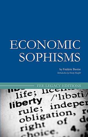 Economic Sophisms de Frederic Bastiat