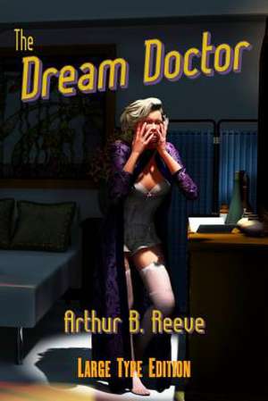 The Dream Doctor de Reeve, Arthur Benjamin