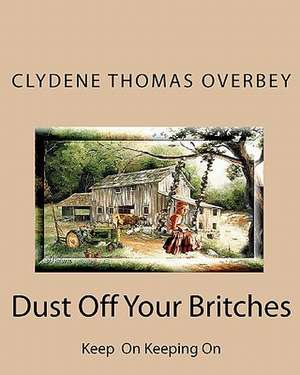 Dust Off Your Britches de Clydene Thomas Overbey