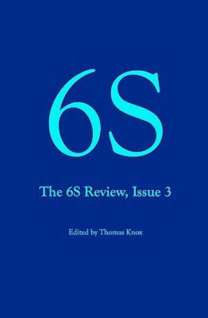 6s, the 6s Review, Issue 3 de Thomas Knox