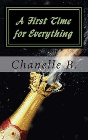 A First Time for Everything de Chanelle B