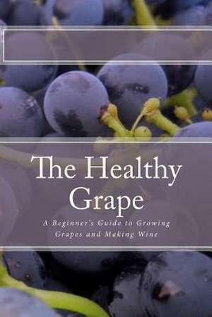 The Healthy Grape de P. Sharpley