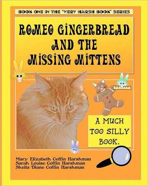 Romeo Gingerbread and the Missing Mittens de Mary Elizabeth Coffin Harshman