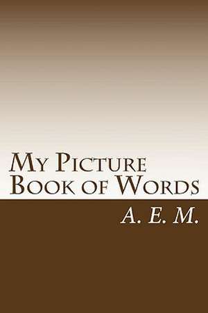 My Picture Book of Words de A. E. M