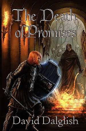 The Death of Promises de David Dalglish