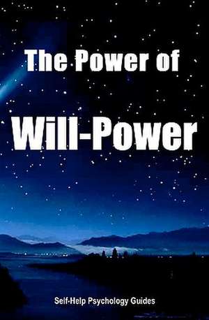 The Power of Will-Power de Self-Help Psychology Guides