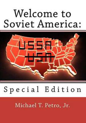 Welcome to Soviet America de Jr. Michael T. Petro