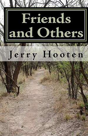 Friends and Others de Jerry Hooten