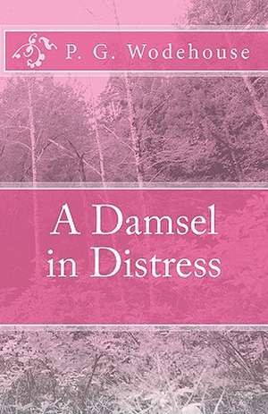 A Damsel in Distress de P. G. Wodehouse