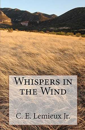 Whispers in the Wind de C. E. LeMieux Jr