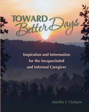 Toward Better Days de Martha I. Clyburn