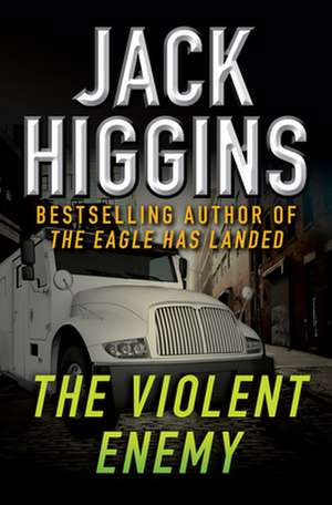 The Violent Enemy de Jack Higgins